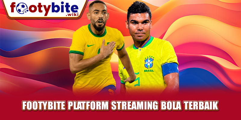 Footybite Platform Streaming Bola Terbaik