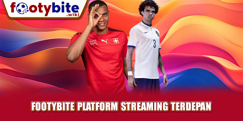 Footybite Platform Streaming Terdepan