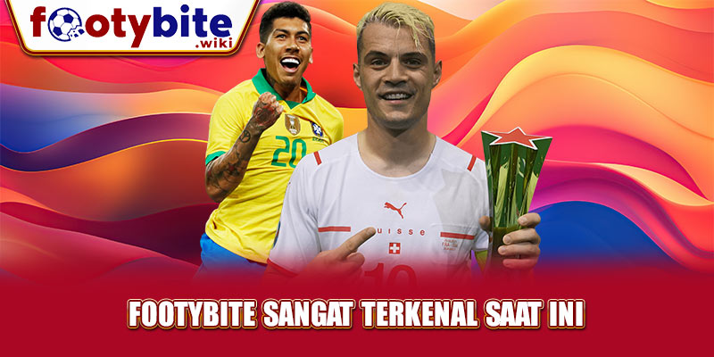 Footybite Sangat Terkenal Saat Ini