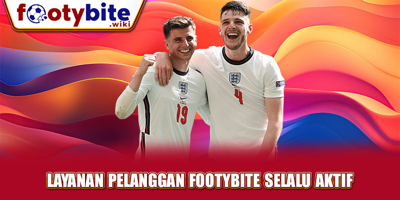 Layanan Pelanggan Footybite Selalu Aktif