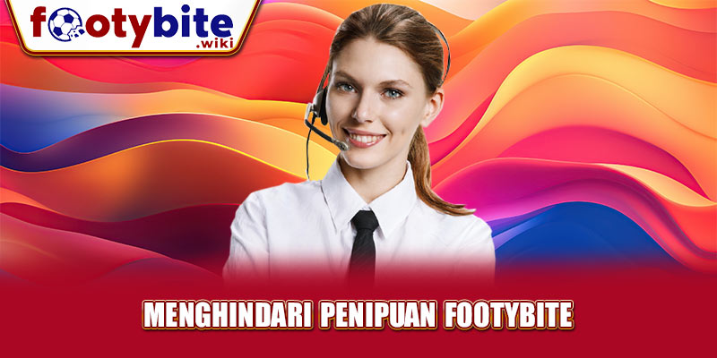 Menghindari Penipuan Footybite