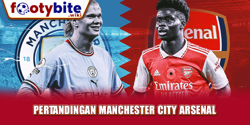 Pertandingan Manchester City Arsenal